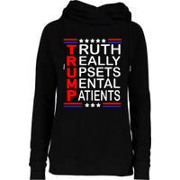 Trump Really Upsets Mental Patients Womens Funnel Neck Pullover Hood