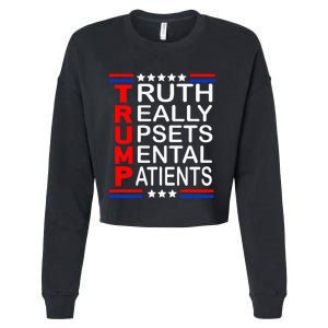 Trump Really Upsets Mental Patients Cropped Pullover Crew