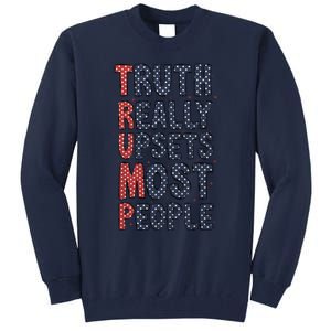 Truth Really Upsets Most People  American 4th Of July Tall Sweatshirt