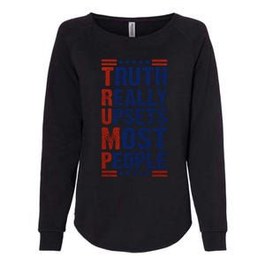 Truth Really Upsets Most People Womens California Wash Sweatshirt