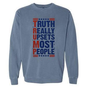 Truth Really Upsets Most People Garment-Dyed Sweatshirt