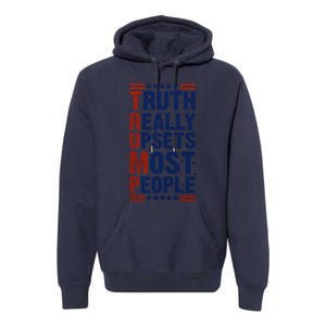 Truth Really Upsets Most People Premium Hoodie