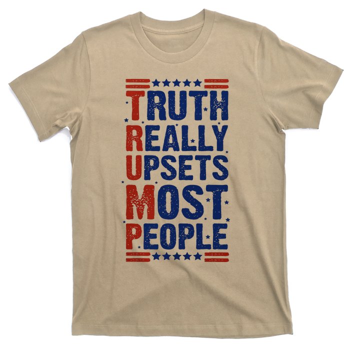 Truth Really Upsets Most People T-Shirt