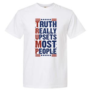 Truth Really Upsets Most People Garment-Dyed Heavyweight T-Shirt