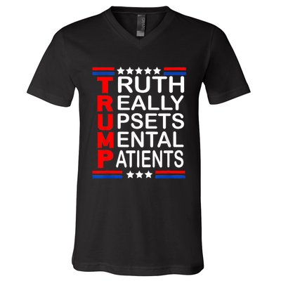 Trump Really Upsets Mental Patients V-Neck T-Shirt