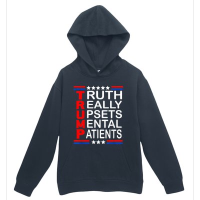 Trump Really Upsets Mental Patients Urban Pullover Hoodie