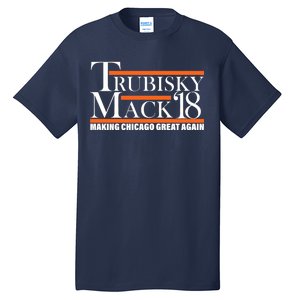 Trubisky Mack Make Chicago Great Again Tall T-Shirt