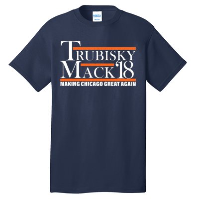 Trubisky Mack Make Chicago Great Again Tall T-Shirt