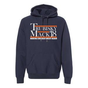 Trubisky Mack Make Chicago Great Again Premium Hoodie