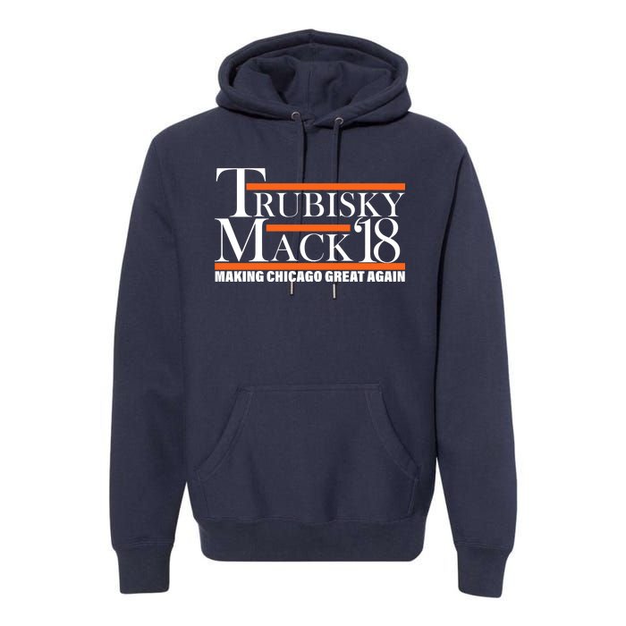 Trubisky Mack Make Chicago Great Again Premium Hoodie