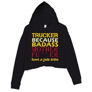 Trucker Badass Job Title  Crop Fleece Hoodie