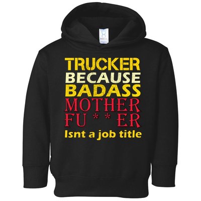 Trucker Badass Job Title  Toddler Hoodie