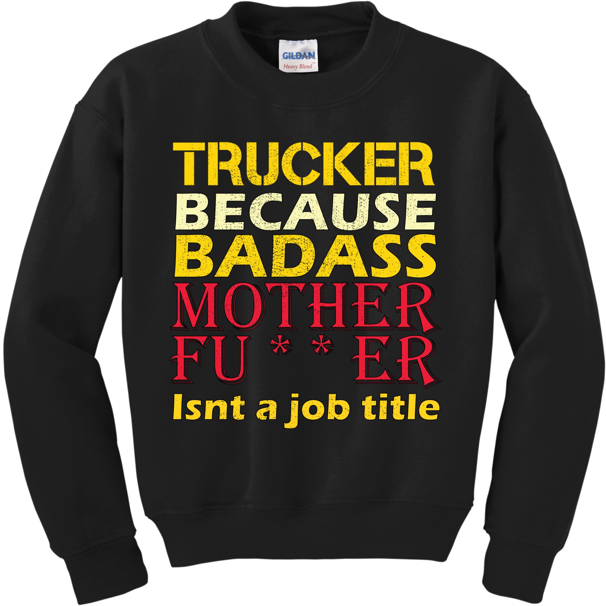 Trucker Badass Job Title  Kids Sweatshirt