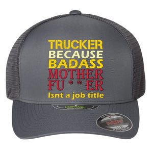 Trucker Badass Job Title  Flexfit Unipanel Trucker Cap