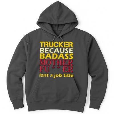Trucker Badass Job Title  Hoodie