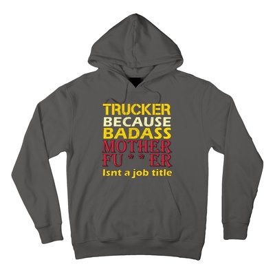 Trucker Badass Job Title  Hoodie