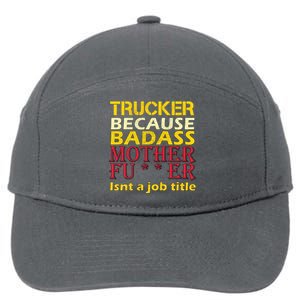 Trucker Badass Job Title  7-Panel Snapback Hat