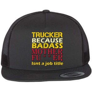 Trucker Badass Job Title  Flat Bill Trucker Hat