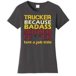 Trucker Badass Job Title  Women's T-Shirt