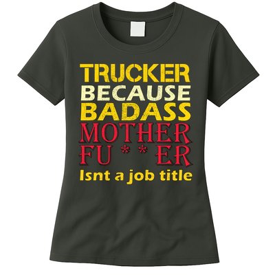 Trucker Badass Job Title  Womens T-Shirt