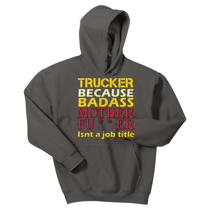 Trucker Badass Job Title  Kids Hoodie