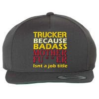 Trucker Badass Job Title  Wool Snapback Cap