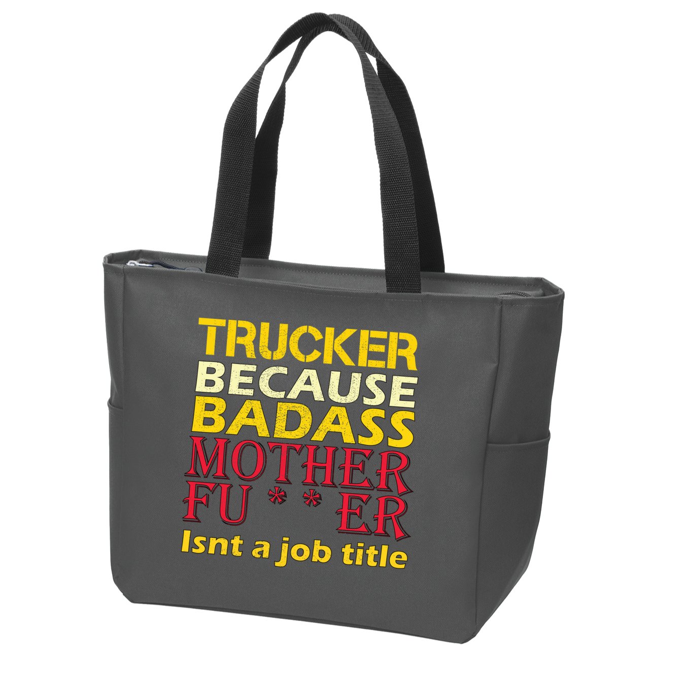Trucker Badass Job Title  Zip Tote Bag