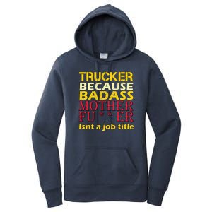 Trucker Badass Job Title  Women's Pullover Hoodie