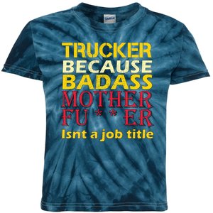 Trucker Badass Job Title  Kids Tie-Dye T-Shirt