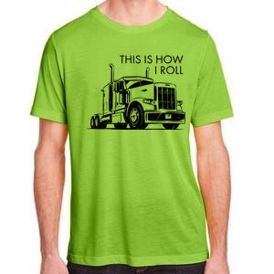 Truckers This Is How I Roll  Adult ChromaSoft Performance T-Shirt