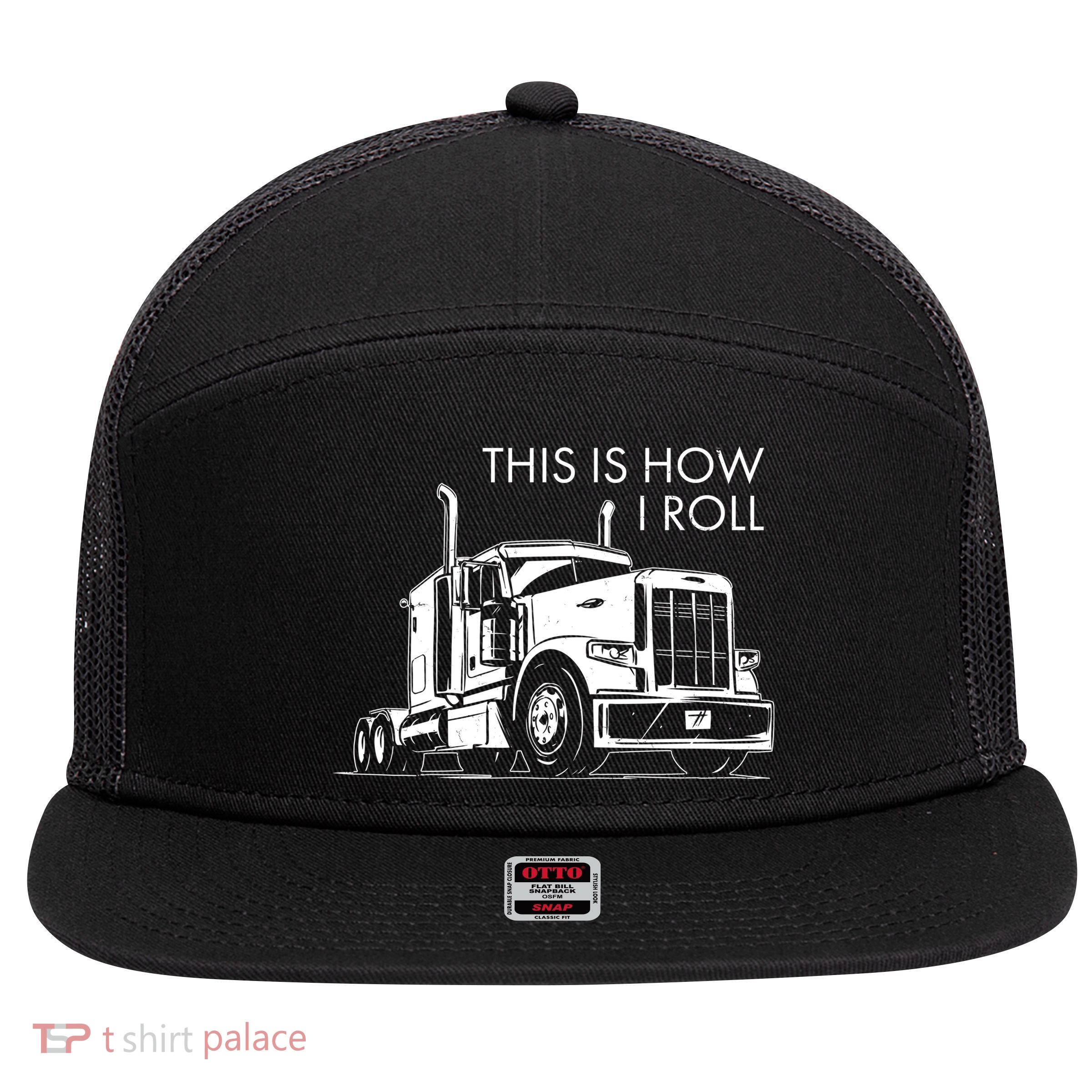Truckers This Is How I Roll  7 Panel Mesh Trucker Snapback Hat