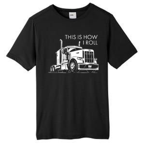 Truckers This Is How I Roll  Tall Fusion ChromaSoft Performance T-Shirt