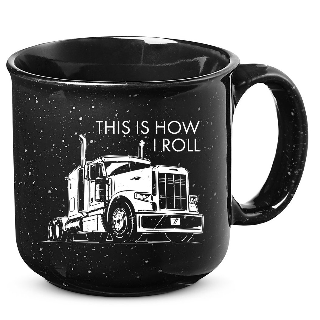 Truckers This Is How I Roll  15oz Campfire Ceramic Mug