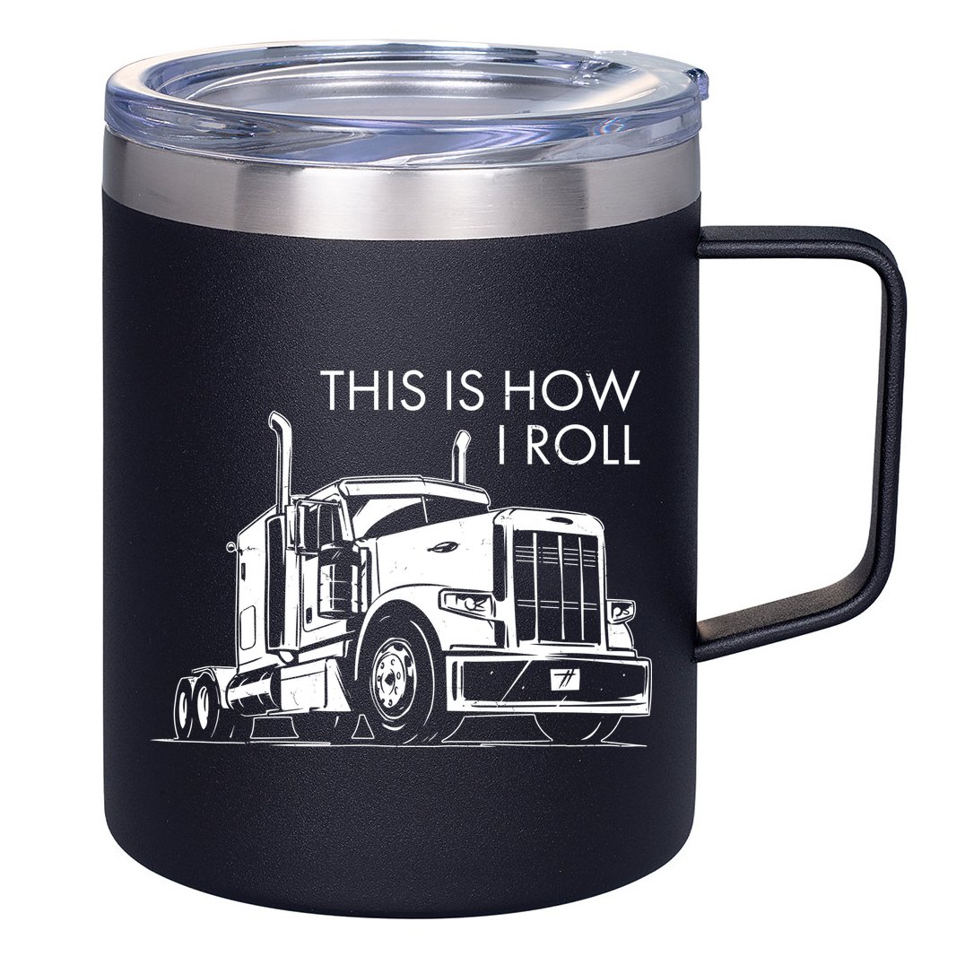 Truckers This Is How I Roll  12oz Stainless Steel Coffee Mug