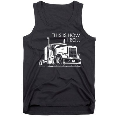 Truckers This Is How I Roll  Tank Top