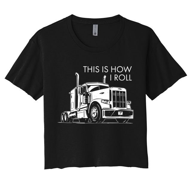 Truckers This Is How I Roll  Crop Top