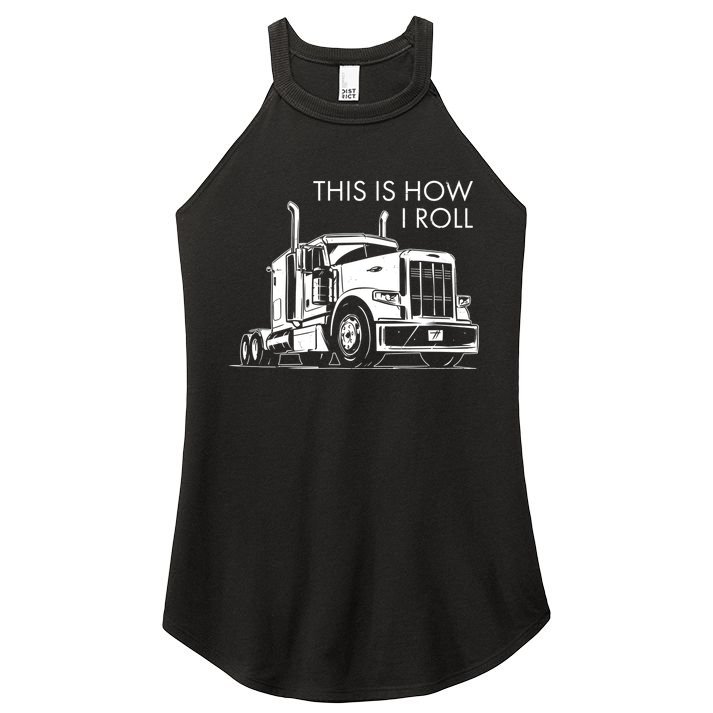 Truckers This Is How I Roll  Women's Perfect Tri Rocker Tank