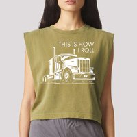 Truckers This Is How I Roll  Garment-Dyed Women's Muscle Tee