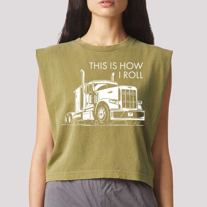 Truckers This Is How I Roll  Garment-Dyed Women's Muscle Tee