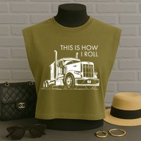 Truckers This Is How I Roll  Garment-Dyed Women's Muscle Tee