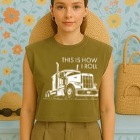 Truckers This Is How I Roll  Garment-Dyed Women's Muscle Tee