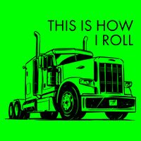 Truckers This Is How I Roll  Long Sleeve Shirt