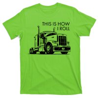 Truckers This Is How I Roll  T-Shirt