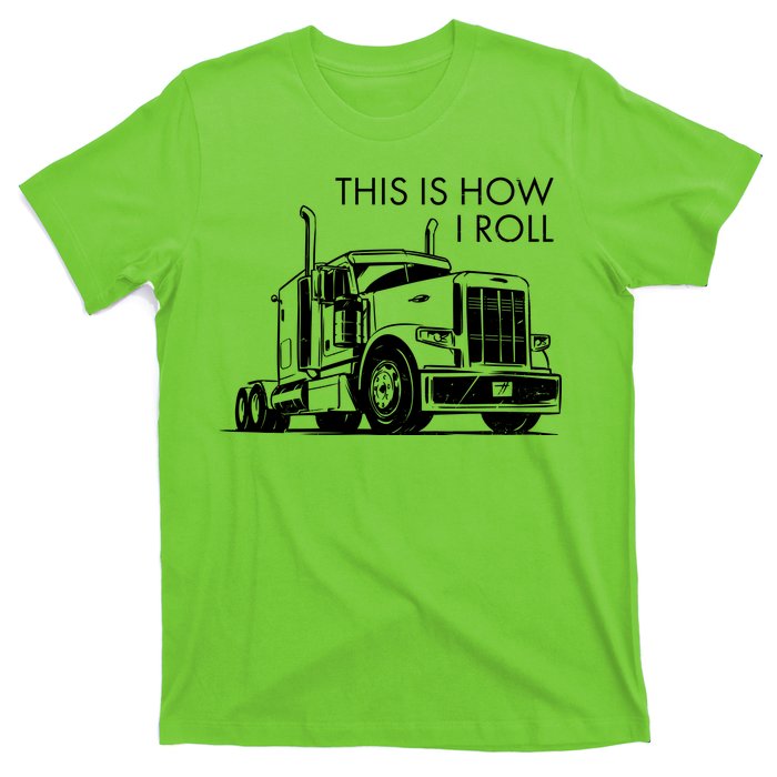 Truckers This Is How I Roll  T-Shirt