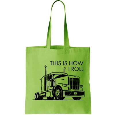 Truckers This Is How I Roll  Bag