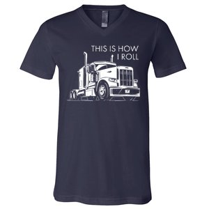 Truckers This Is How I Roll  V-Neck T-Shirt