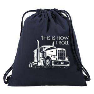 Truckers This Is How I Roll  Drawstring Bag