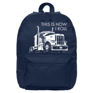 Truckers This Is How I Roll  16 in Basic Backpack