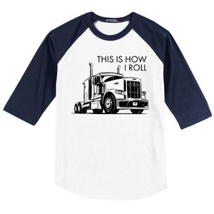 Truckers This Is How I Roll  Baseball Sleeve Shirt