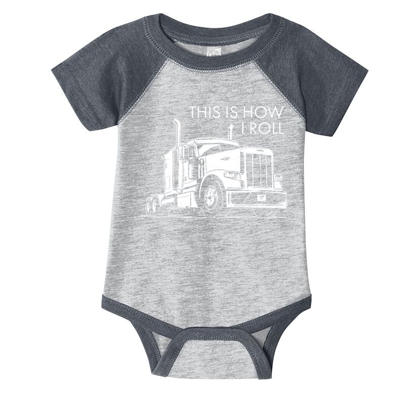 Truckers This Is How I Roll  Infant Baby Jersey Bodysuit
